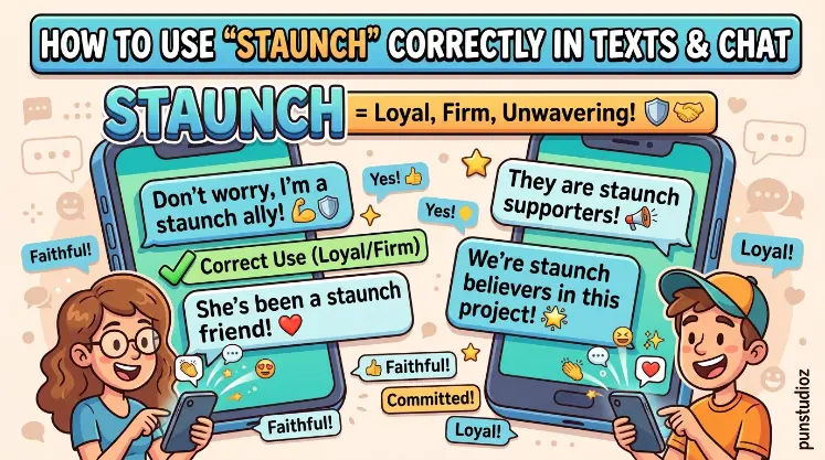 How to Use Staunch Correctly in Texts and Chat